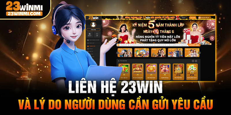 Liên hệ 23Win và lý do người dùng cần gửi yêu cầu