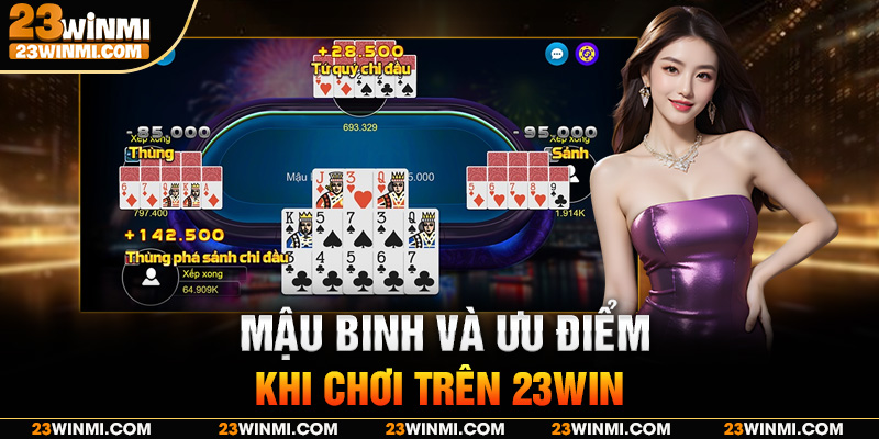 Mậu binh và ưu điểm khi chơi trên 23Win