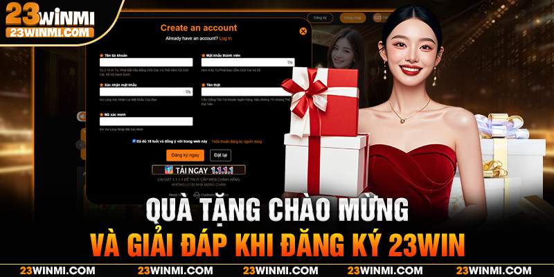 Quà tặng chào mừng và giải đáp khi đăng ký 23Win